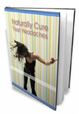 Product picture Naturally Cure Your Headaches